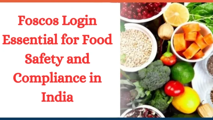 Foscos Login: Essential for Food Safety and Compliance in India